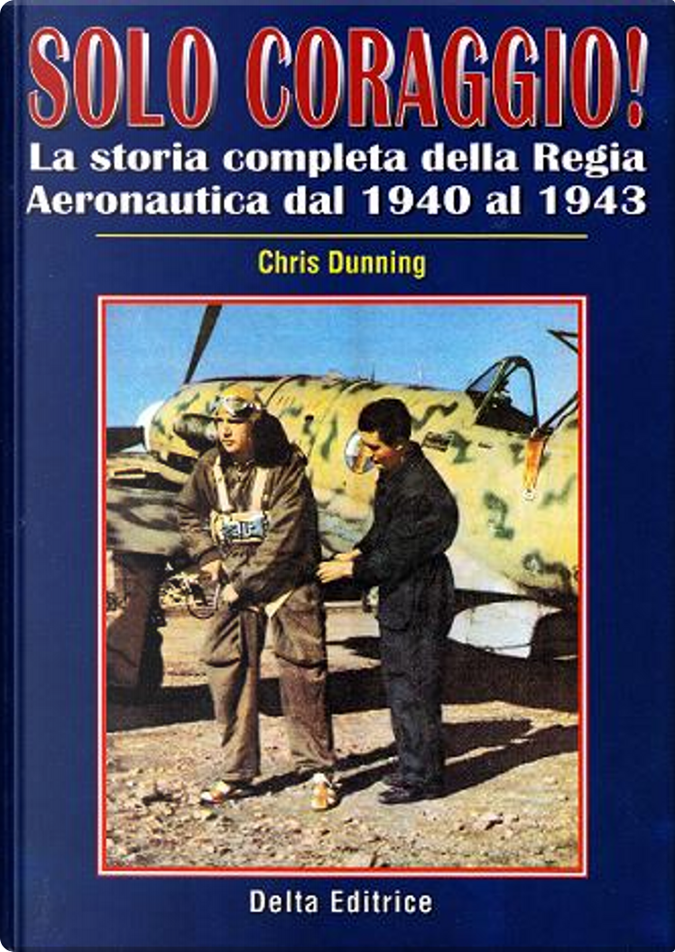 Solo coraggio di Chris Dunning Delta Editrice Copertina rigida