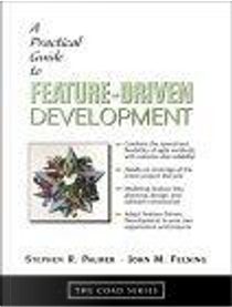 A Practical Guide to Feature Driven Development by Mac Felsing, Steve Palmer