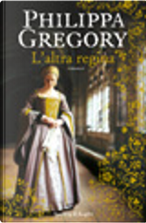 L'altra regina by Philippa Gregory