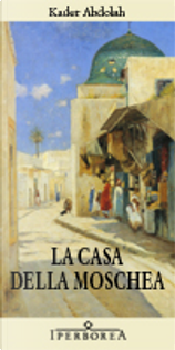 La casa della moschea by Kader Abdolah