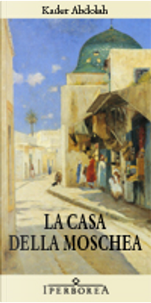 La casa della moschea by Kader Abdolah