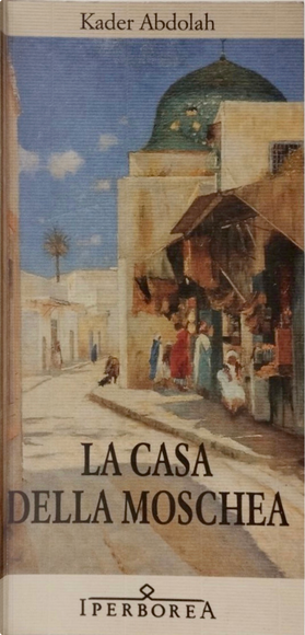 La casa della moschea by Kader Abdolah