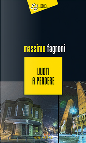 Vuoti a perdere by Massimo Fagnoni