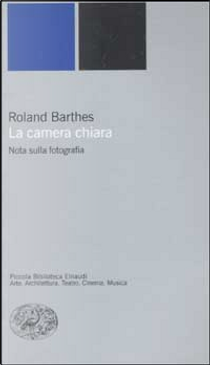 La camera chiara by Roland Barthes