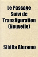 Le Passage Suivi de Transfiguration by Sibilla Aleramo