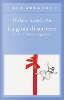 La gioia di scrivere by Wislawa Szymborska