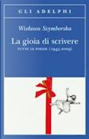 La gioia di scrivere by Wislawa Szymborska