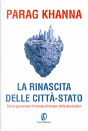 La rinascita delle città-stato by Parag Khanna