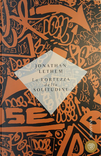 La fortezza della solitudine by Jonathan Lethem