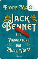 Jack Bennet e il viaggiatore dai mille volti by Fiore Manni