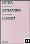 Critica, letteratura e società by Gianni Turchetta