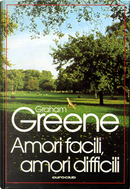 Amori facili, amori difficili by Graham Greene