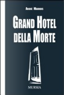 Grand hotel della morte by Andre Maurois