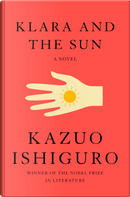 Klara and the sun by Kazuo Ishiguro