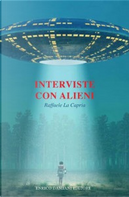 Interviste con alieni by Raffaele La Capria