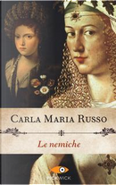 Le nemiche by Carla Maria Russo