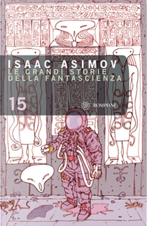 Le grandi storie della fantascienza. Vol. 15 by Isaac Asimov