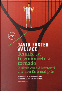 Tennis, Tv, trigonometria, tornado by David Foster Wallace
