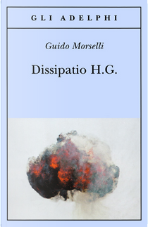 Dissipatio H.G. by Guido Morselli