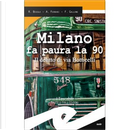 Milano fa paura la 90 by Andrea Ferrari, Francesco Gallone, Riccardo Besola