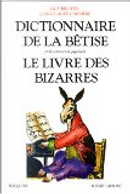 Dictionnaire de la bêtise, le livre des bizarres by Guy Bechtel, Jean-Claude Carriere