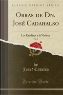 Obras de Dn. José Cadahalso, Vol. 1 by José Cadalso