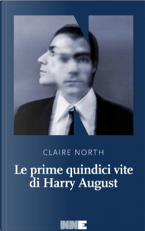 Le prime quindici vite di Harry August by Claire North