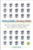 Making Habits, Breaking Habits by Jeremy Dean