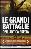 Le grandi battaglie dell'Antica Grecia by Andrea Frediani