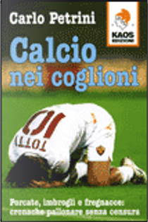 Calcio nei coglioni by Carlo Petrini