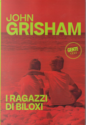 I ragazzi di Biloxi by John Grisham