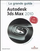 Autodesk 3ds Max 2010. La grande guida. Con CD-ROM by Edoardo Pruneri