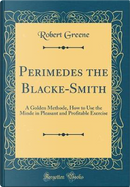 Perimedes the Blacke-Smith by Robert Greene