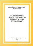 Antologia del Nuovo Testamento greco-italiano interlineare by Bruno Corsani, Carlo Buzzetti, Paola Cignoni