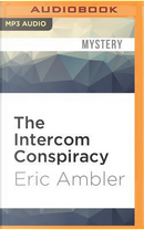 The Intercom Conspiracy by Eric Ambler