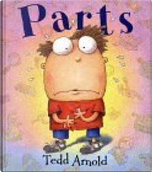 Parts by Tedd Arnold