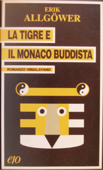 La tigre e il monaco buddista by Erik Allgöwer