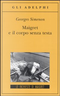 Maigret e il corpo senza testa by Georges Simenon
