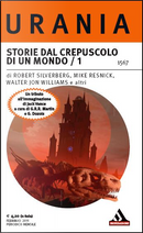 Storie dal crepuscolo di un mondo / 1 by Antonio Bellomi, Jeff VanderMeer, Liz Williams, Matthew Hughes, Mike Resnik, Paula Volsky, Robert Silverberg, Terry Dowling, Walter Jon Williams