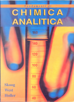 Fondamenti di chimica analitica by Douglas A. Skoog, James F. Holler, West Donald M.