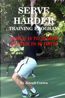 Serve Harder Training Program by Joseph Correa