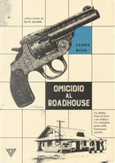Omicidio al roadhouse by James Ross
