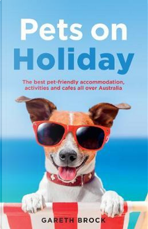 Pets on Holiday by Gareth Brock