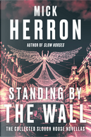 Standing by the Wall by Mick Herron