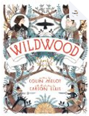 Wildwood by Carson Ellis, Colin Meloy