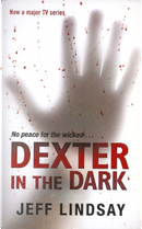 Dexter in the dark by Jeff Lindsay
