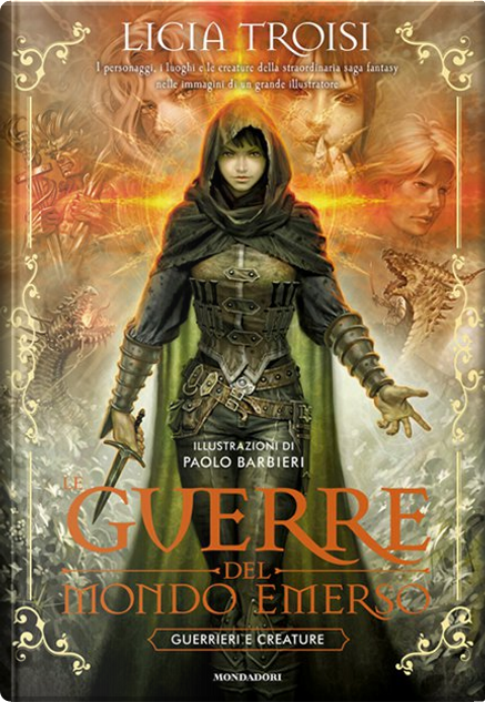 Guerrieri e creature. Le guerre del mondo emerso by Licia Troisi, Mondadori,  Hardcover - Anobii