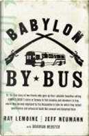 Babylon by Bus by Donovan Webster, Jeff Neumann, Ray LeMoine