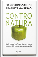 Contro natura by Beatrice Mautino, Dario Bressanini