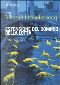 Estensione del dominio della lotta by Michel Houellebecq